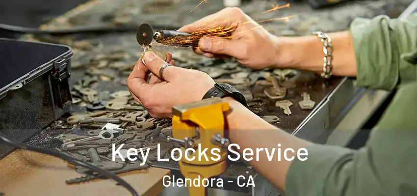  Key Locks Service Glendora - CA
