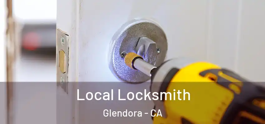 Local Locksmith Glendora - CA