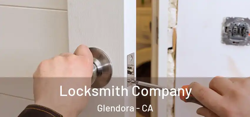  Locksmith Company Glendora - CA