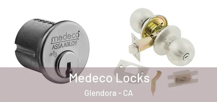  Medeco Locks Glendora - CA